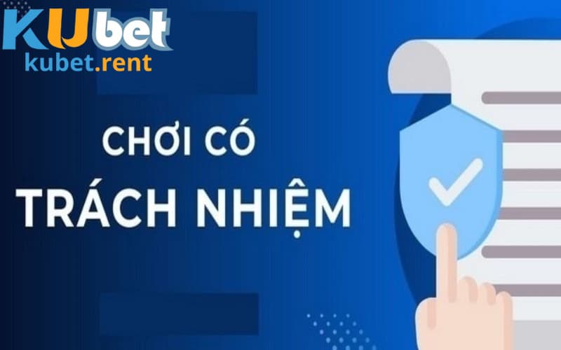 Tìm hiểu khái quát về việc Chơi Có Trách Nhiệm