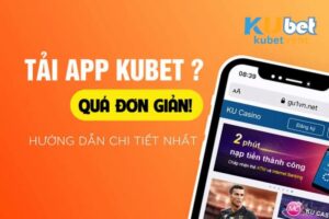 Hướng dẫn chi tiết các bước tải app Kubet dành cho tân thủ