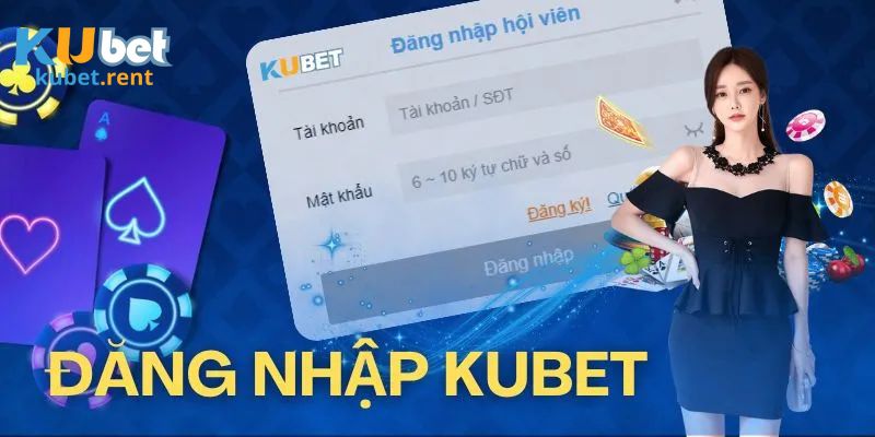 Hướng Dẫn Tất Tần Tật Cách Đăng Nhập Kubet Một Cách Chi Tiết