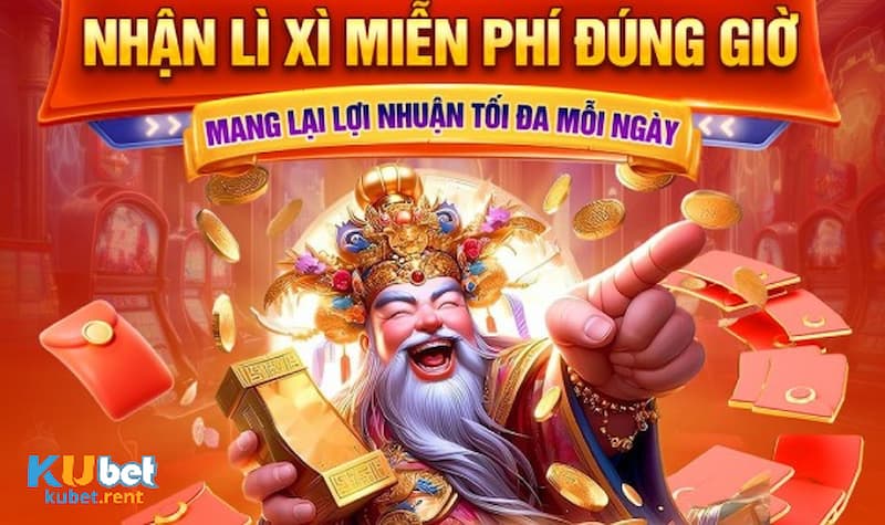 Nội dung liên quan đến nhận lì xì mỗi ngày tại Kubet