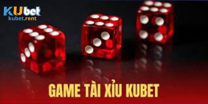 Tài xỉu Kubet là gì ?