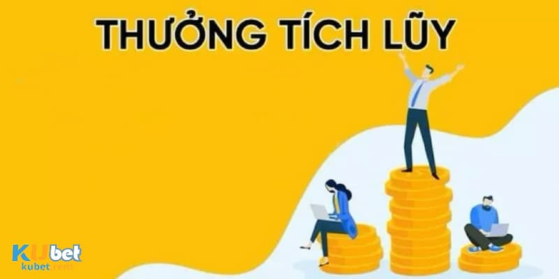 Thưởng tích lũy Kubet là gì?